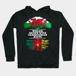 Welsh Grown With Cameroonian Roots - Gift for Cameroonian With Roots From Cameroon Hoodie